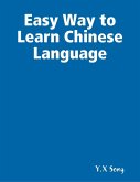 Easy Way to Learn Chinese Language (eBook, ePUB) Easy Way to Learn Chinese Language (eBook, ePUB)