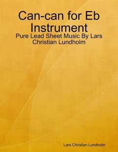 Can-can for Eb Instrument - Pure Lead Sheet Music By Lars Christian Lundholm (eBook, ePUB) - Lundholm, Lars Christian