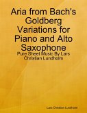 Aria from Bach's Goldberg Variations for Piano and Alto Saxophone - Pure Sheet Music By Lars Christian Lundholm (eBook, ePUB)