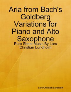 Cover Aria from Bach's Goldberg Variations for Piano and Alto Saxophone - Pure Sheet Music By Lars Christian Lundholm (eBook, ePUB)