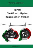 Forza! Die 65 wichtigsten italienischen Verben Forza! Die 65 wichtigsten italienischen Verben