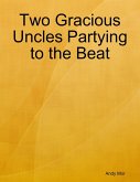 Two Gracious Uncles Partying to the Beat (eBook, ePUB)