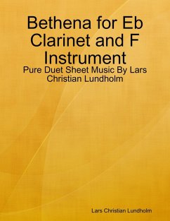 Bethena for Eb Clarinet and F Instrument - Pure Duet Sheet Music By Lars Christian Lundholm (eBook, ePUB) Cover Bethena for Eb Clarinet and F Instrument - Pure Duet Sheet Music By Lars Christian Lundholm (eBook, ePUB)