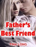 Father's Best Friend: Erotica Short Story (eBook, ePUB)