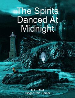The Spirits Danced At Midnight (eBook, ePUB) - Reid, D. H.; Reid-Parker, Ginger