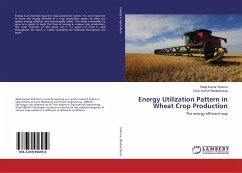 Energy Utilization Pattern in Wheat Crop Production - Sharma, Rajat Kumar;Bhattacharya, Tarun Kumar