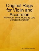 Original Rags for Violin and Accordion - Pure Duet Sheet Music By Lars Christian Lundholm (eBook, ePUB)