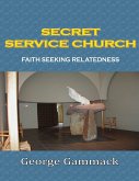 Secret Service Church: Faith Seeking Relatedness (eBook, ePUB)