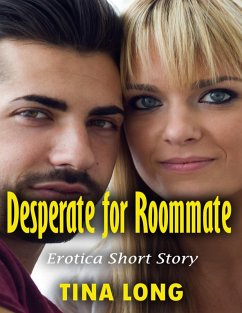 Cover Desperate for Roommate: Erotica Short Story (eBook, ePUB)