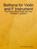 Bethena for Violin and F Instrument - Pure Duet Sheet Music By Lars Christian Lundholm (eBook, ePUB)