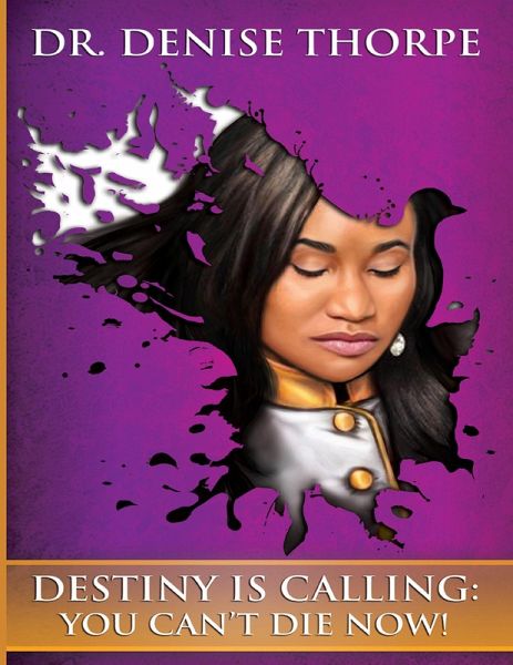 Destiny Is Calling: You Cant Die Now (eBook, ePUB)