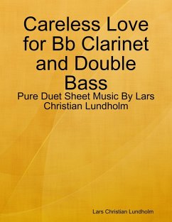 Cover Careless Love for Bb Clarinet and Double Bass - Pure Duet Sheet Music By Lars Christian Lundholm (eBook, ePUB)