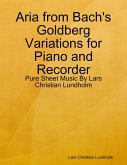 Aria from Bach's Goldberg Variations for Piano and Recorder - Pure Sheet Music By Lars Christian Lundholm (eBook, ePUB)