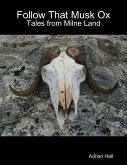 Follow That Musk Ox: Tales from Milne Land (eBook, ePUB)