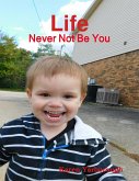 Life: Never Not Be You (eBook, ePUB)