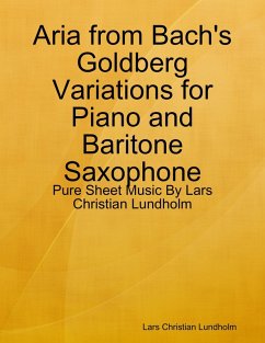 Cover Aria from Bach's Goldberg Variations for Piano and Baritone Saxophone - Pure Sheet Music By Lars Christian Lundholm (eBook, ePUB)