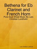 Bethena for Eb Clarinet and French Horn - Pure Duet Sheet Music By Lars Christian Lundholm (eBook, ePUB)
