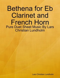 Bethena for Eb Clarinet and French Horn - Pure Duet Sheet Music By Lars Christian Lundholm (eBook, ePUB) Cover Bethena for Eb Clarinet and French Horn - Pure Duet Sheet Music By Lars Christian Lundholm (eBook, ePUB)