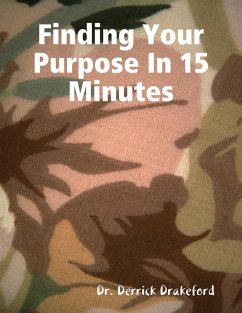 Finding Your Purpose In 15 Minutes (eBook, ePUB) - Drakeford, Derrick