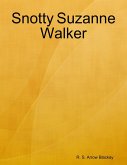Snotty Suzanne Walker (eBook, ePUB) Snotty Suzanne Walker (eBook, ePUB)