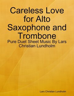 Cover Careless Love for Alto Saxophone and Trombone - Pure Duet Sheet Music By Lars Christian Lundholm (eBook, ePUB)