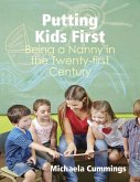 Putting Kids First: Being a Nanny In the Twenty-first Century (eBook, ePUB)
