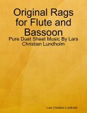 Original Rags for Flute and Bassoon - Pure Duet Sheet Music By Lars Christian Lundholm (eBook, ePUB)