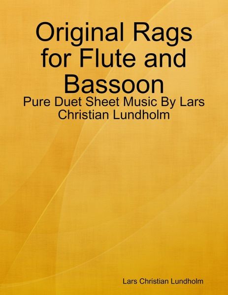 Original Rags for Flute and Bassoon - Pure Duet Sheet Music By Lars Christian Lundholm (eBook, ePUB)