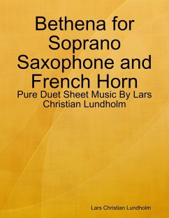 Bethena for Soprano Saxophone and French Horn - Pure Duet Sheet Music By Lars Christian Lundholm (eBook, ePUB) - Lundholm, Lars Christian