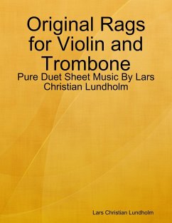 Original Rags for Violin and Trombone - Pure Duet Sheet Music By Lars Christian Lundholm (eBook, ePUB) - Lundholm, Lars Christian