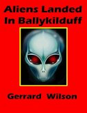Aliens Landed In Ballykilduff (eBook, ePUB) Aliens Landed In Ballykilduff (eBook, ePUB)