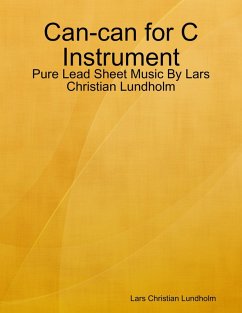 Can-can for C Instrument - Pure Lead Sheet Music By Lars Christian Lundholm (eBook, ePUB) - Lundholm, Lars Christian