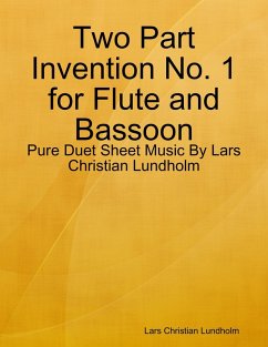 Cover Two Part Invention No. 1 for Flute and Bassoon - Pure Duet Sheet Music By Lars Christian Lundholm (eBook, ePUB)