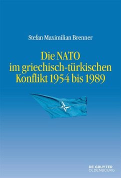 Die NATO im griechisch-türkischen Konflikt 1954 bis 1989 (eBook, ePUB) - Brenner, Stefan Maximilian