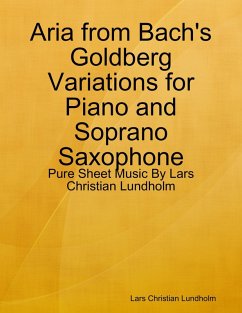 Cover Aria from Bach's Goldberg Variations for Piano and Soprano Saxophone - Pure Sheet Music By Lars Christian Lundholm (eBook, ePUB)