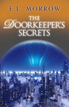 The Doorkeeper's Secrets (eBook, ePUB) - Morrow, E. L.