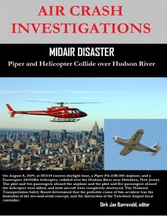 Air Crash Investigations - Midair Disaster - Piper and Helicopter Collide Over Hudson River (eBook, ePUB) - Barreveld. Editor, Dirk Jan