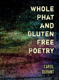 Whole Phat and Gluten Free Poetry (eBook, ePUB)