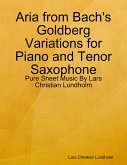 Aria from Bach's Goldberg Variations for Piano and Tenor Saxophone - Pure Sheet Music By Lars Christian Lundholm (eBook, ePUB)
