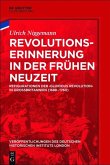 Revolutionserinnerung in der Frühen Neuzeit (eBook, ePUB)