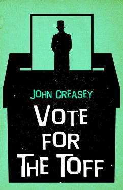 Vote for the Toff (eBook, ePUB) - Creasey, John