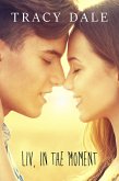 Liv, in the Moment (eBook, ePUB) Liv, in the Moment (eBook, ePUB)