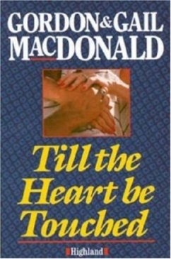 Till the Heart be Touched - MacDonald, Gordon; MacDonald, Gail; MacDonald, Gail
