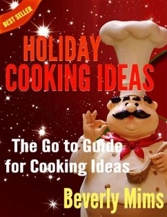 Cover Holiday Cooking Ideas: The Go to Guide for Cooking Ideas (eBook, ePUB)