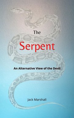 The Serpent - An Alternative View of the Devil (eBook, ePUB) - Marshall, Jack