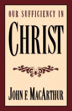 Our Sufficiency in Christ (eBook, ePUB) - MacArthur, John