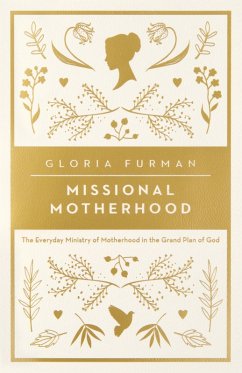 Missional Motherhood (eBook, ePUB) - Furman, Gloria