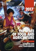 The State of Food and Agriculture 2017. Leveraging Food Systems for Inclusive Rural Transformation (eBook, ePUB) The State of Food and Agriculture 2017. Leveraging Food Systems for Inclusive Rural Transformation (eBook, ePUB)