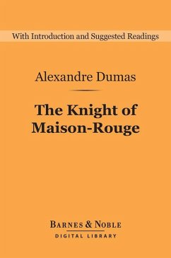 The Knight of Maison-Rouge (Barnes & Noble Digital Library) (eBook, ePUB) - Dumas, Alexandre