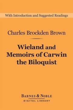 Wieland and Memoirs of Carwin the Biloquist (Barnes & Noble Digital Library) (eBook, ePUB) - Brown, Charles Brockden